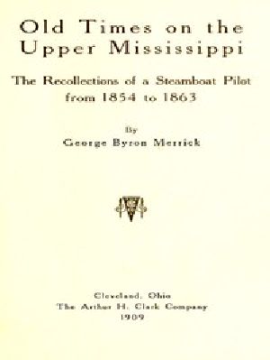 [Gutenberg 47262] • Old Times on the Upper Mississippi / The Recollections of a Steamboat Pilot from 1854 to 1863